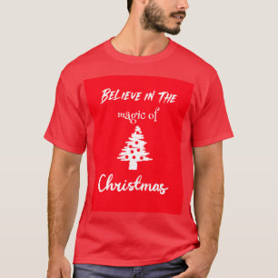 Glauben Sie an die Magie von Weihnachten T-Shirt