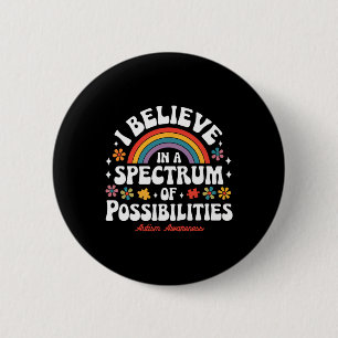 Glauben Sie an ein Spektrum von Möglichkeiten Auti Button