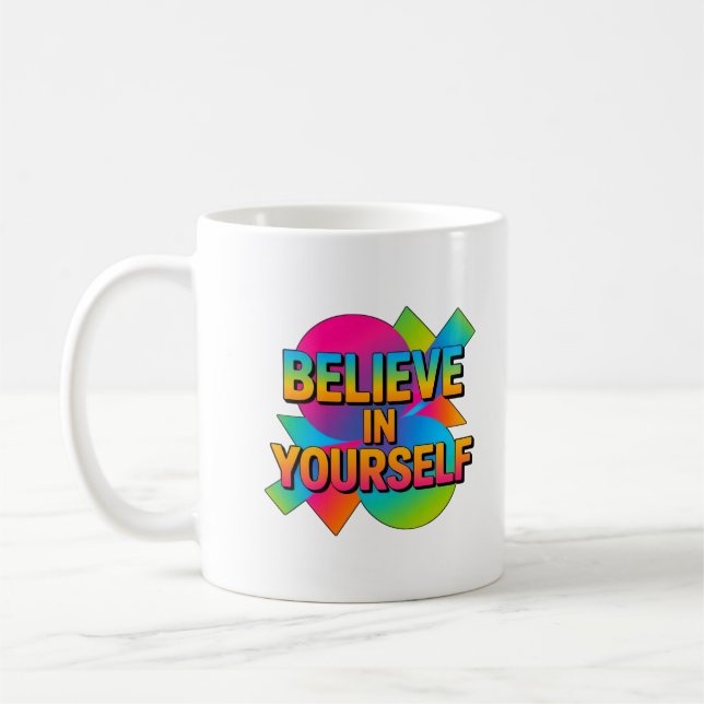 Glauben Sie an Ihr Motivierend Geschenk Kaffeetasse (Links)