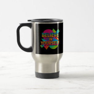 Glauben Sie an Ihr Motivierend Geschenk Reisebecher