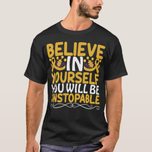 Glauben Sie an Ihr selbst Motivierend Zitat Gold R T-Shirt