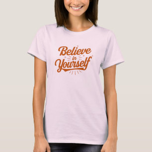 Glauben Sie an Ihr selbst Retro Typografie Design T-Shirt