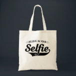 Glauben Sie an Ihr Selbst Tragetasche<br><div class="desc">Glauben Sie nicht nur an sich selbst,  glauben Sie auch an Ihren "Selfie" mit diesem "Glaube an Dein Selfie-Design!</div>