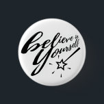 Glauben Sie an Ihre eigene Typografie Zauberwand Button<br><div class="desc">Trendy Typografie "glauben an sich selbst" mit Zauberstab-Design.</div>