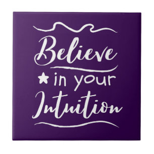Glauben Sie an Ihre Intuition inspirierend Fliese