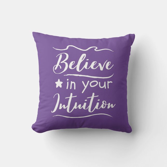 Glauben Sie an Ihre Intuition positiv Denken Zitat Kissen (Vorderseite)