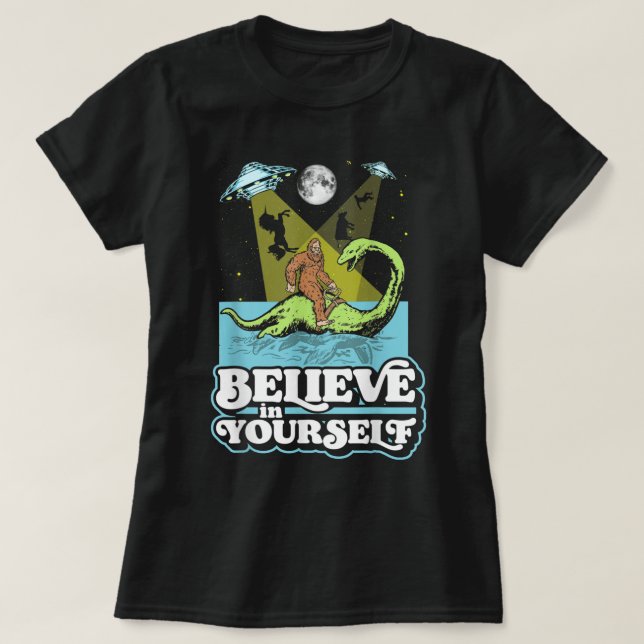 Glauben Sie an Ihre selbst Funny Bigfoot Nessie UF T-Shirt (Design vorne)