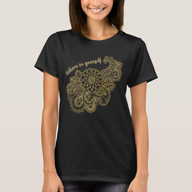 Glauben Sie an Ihre selbst Gold Paisley Mandala Fl T-Shirt (Vorderseite)