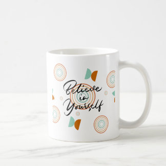 Glauben Sie an Ihre selbst inspirierende Tasse