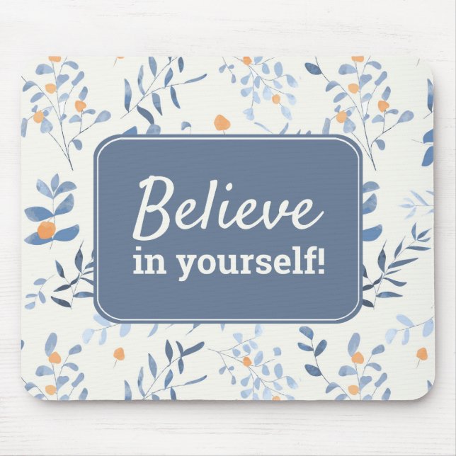Glauben Sie an Ihre selbst inspirierende Wasserfar Mousepad (Vorne)