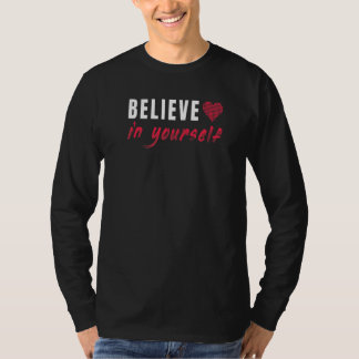 Glauben Sie an Ihre selbst positiven Vibes T-Shirt