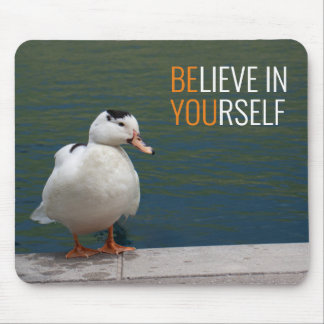 Glauben Sie an Ihre selbst weiße Ente Mousepad