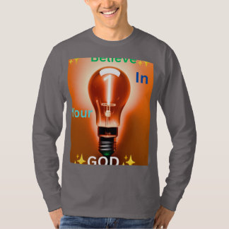Glauben Sie an Ihren GOD-T - Shirt