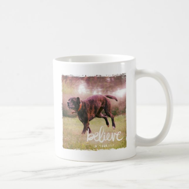 Glauben Sie an Ihren Hund Kaffeetasse (Rechts)