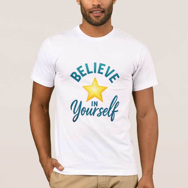 Glauben Sie an Ihren selbst Motivierend T - Shirt  (Vorderseite)