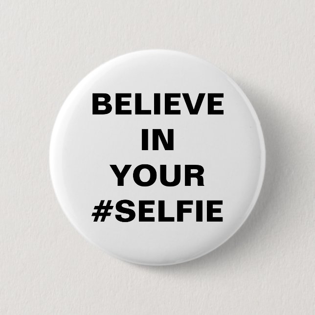 Glauben Sie an Ihren Selfie Funny Button (Vorderseite)