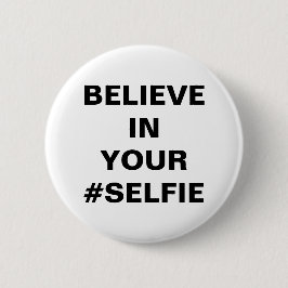 Glauben Sie an Ihren Selfie Funny Button