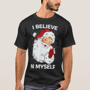 Glauben Sie an meine selbst ironische lustige Sant T-Shirt