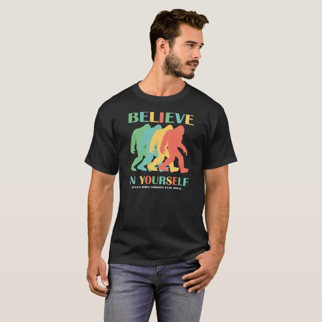 Glauben Sie an selbst motivierend Shirt Bigfoots (Vorne ganz)