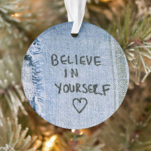 Glauben Sie an sich Blue Denim Motivierend Ornament