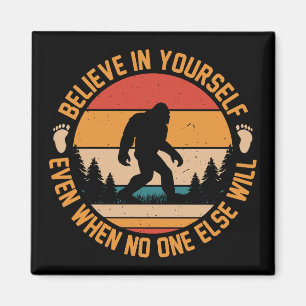 Glauben Sie an sich selbst Bigfoot Black Magnet