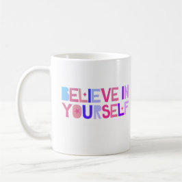 Glauben Sie an sich selbst bunt Text motivierend Kaffeetasse