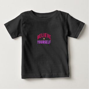 Glauben Sie an sich selbst - Motivierend und inspi Baby T-shirt