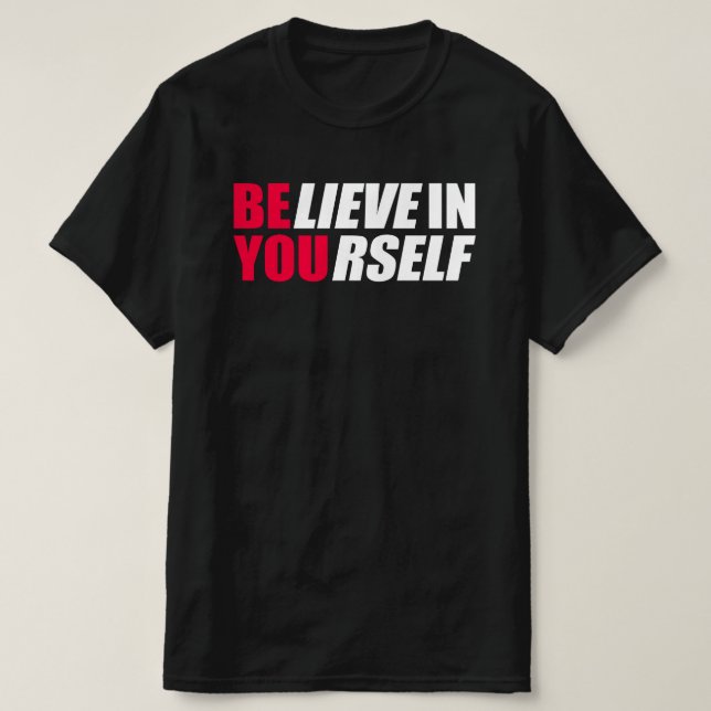 Glauben Sie an sich selbst T - Shirt (Design vorne)