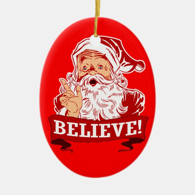 Glauben Sie an Weihnachtsmann-Weihnachten Keramik Ornament (Vorne)