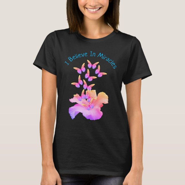 Glauben Sie an Wunder Hibiskus Blume Schmetterling T-Shirt (Vorderseite)