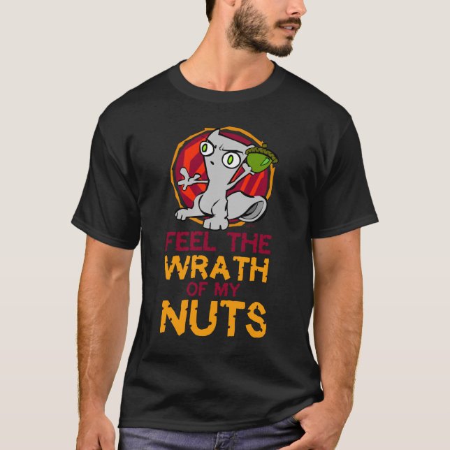 Glauben Sie dem Zorn meiner Nüsse: Schäumendes T-Shirt (Vorderseite)