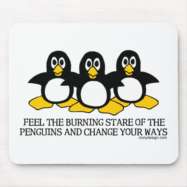 Glauben Sie den brennenden Starren der Pinguine Mousepad (Vorne)