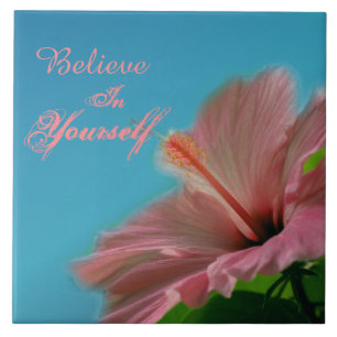 Glauben Sie Hibiskus Blume Inspiration Zitat  Fliese