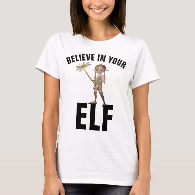 GLAUBEN SIE IHREN ELF-T - Shirt (Vorderseite)