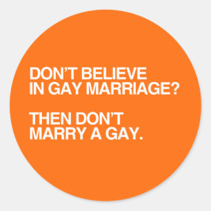 GLAUBEN SIE NICHT, DASS GAY EHRE NICHT VERHEIRATET RUNDER AUFKLEBER