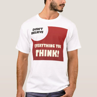 Glauben Sie nicht T-Shirt