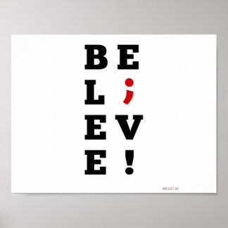 Glauben Sie Semi-Colon Bewusstsein Poster