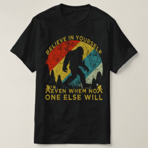 Glauben Sie sich selbst, selbst wenn niemand ander T-Shirt
