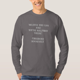 Glauben Sie, Sie können Roosevelt inspirierendes Z T-Shirt