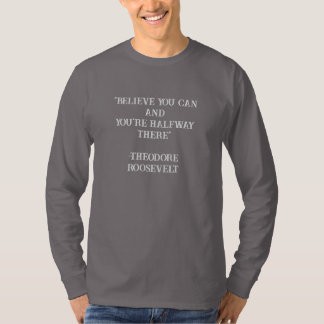 Glauben Sie, Sie können Roosevelt inspirierendes Z T-Shirt