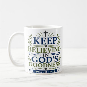 Glauben Sie weiterhin an Gottes Güte Glaube Zitat Kaffeetasse