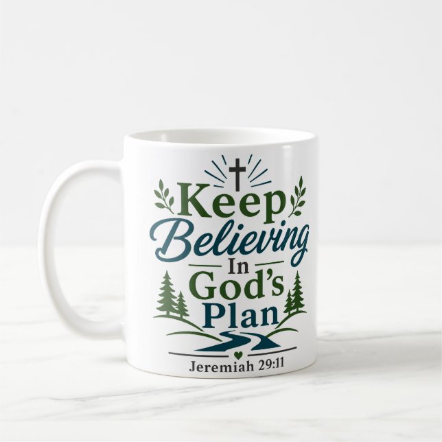 Glauben Sie weiterhin an Gottes Plan Schriftdevoti Kaffeetasse (Links)
