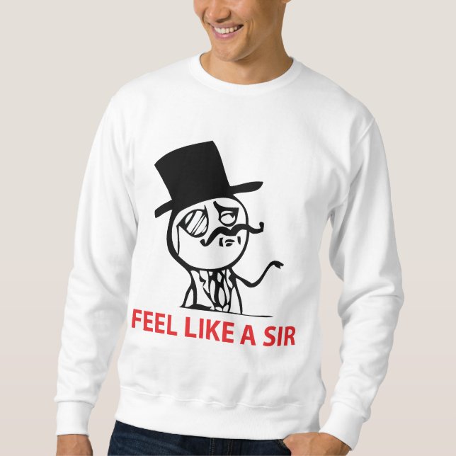 Glauben Sie wie ein Sir - Sweatshirt (Vorderseite)