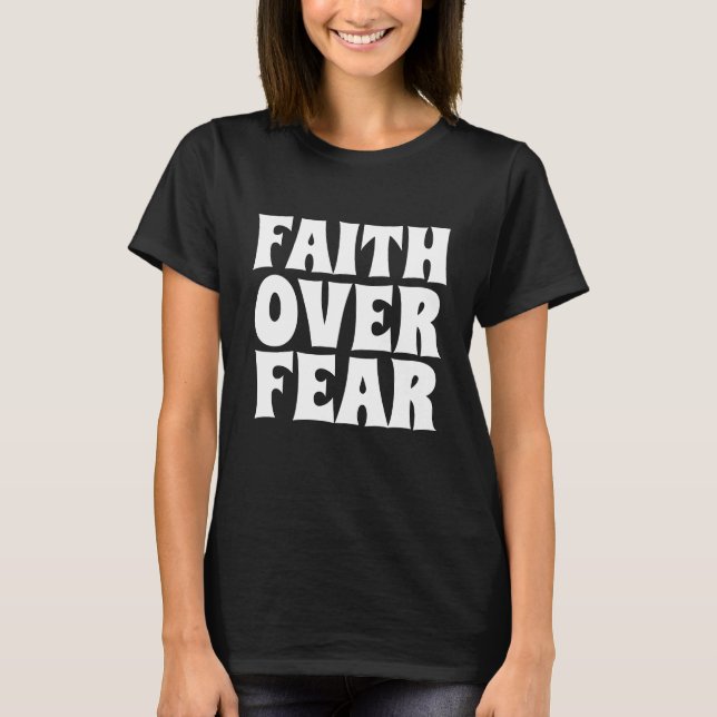 GLAUBEN ÜBER ANGST-T - SHIRT (Vorderseite)