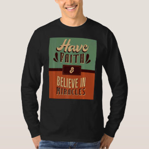 Glauben und Glauben an die Wunder, die Christi Ins T-Shirt
