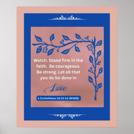 Glaubensnachricht - 1 Korinther 16:13-14 - 20 x 24 Poster