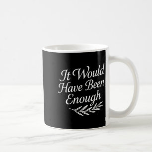Glaubenszitat Es wäre genug Christlich Gr Kaffeetasse