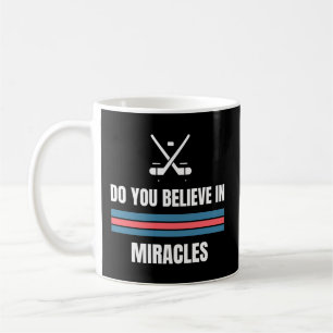 Glaubst du an den amerikanischen Hockey-Wunder? Kaffeetasse