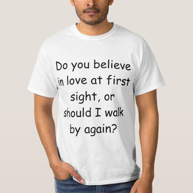 Glaubst du an Liebe auf den ersten Blick? T-Shirt (Vorderseite)