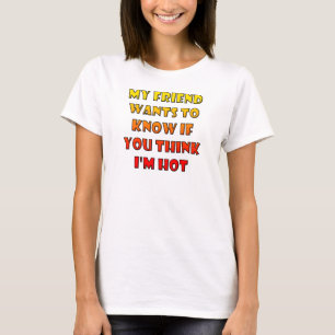 Glaubst du, ich bin lustig heißes T-Shirt Tees